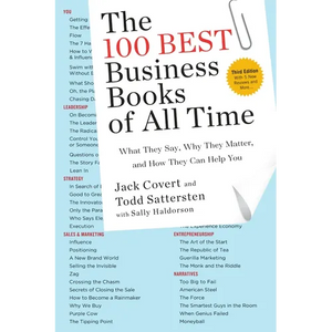 The 100 Best Business Books of All Time: What They Say, Why They Matter, and How They Can Help You - Paperback
