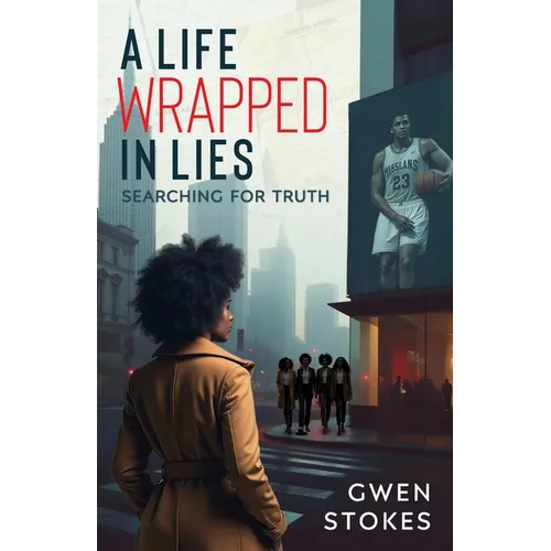 A Life Wrapped in Lies: Searching for Truth - Paperback