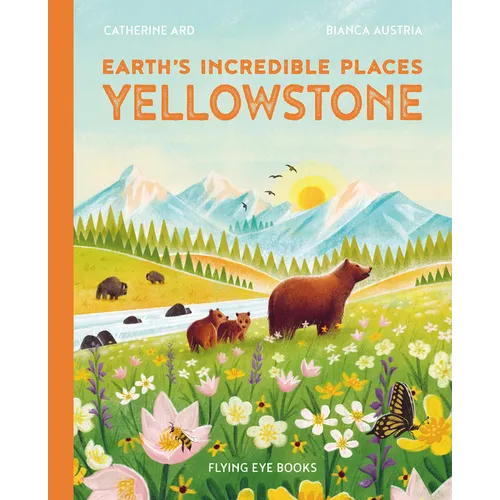 Earth's Incredible Places: Yellowstone - Hardcover
