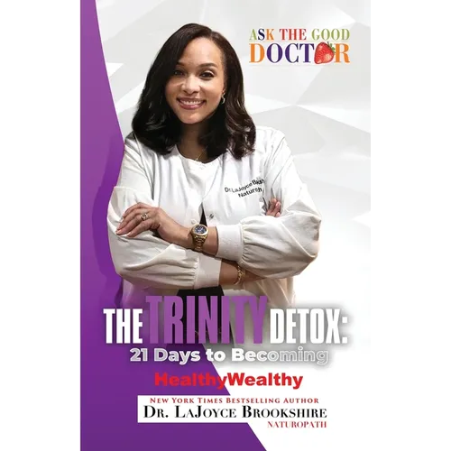 The TRINITY Detox: 21 Days To Becoming HealthyWealthy - Paperback