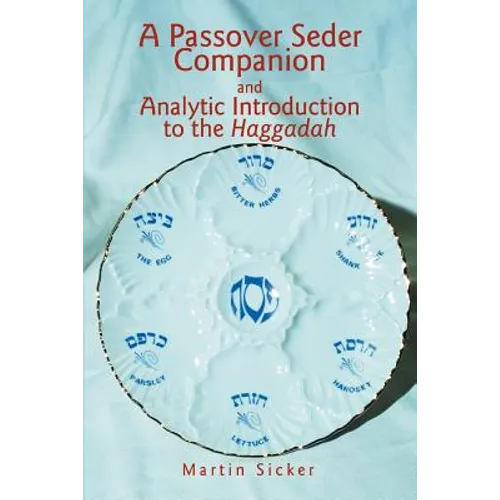 A Passover Seder Companion and Analytic Introduction to the Haggadah - Paperback