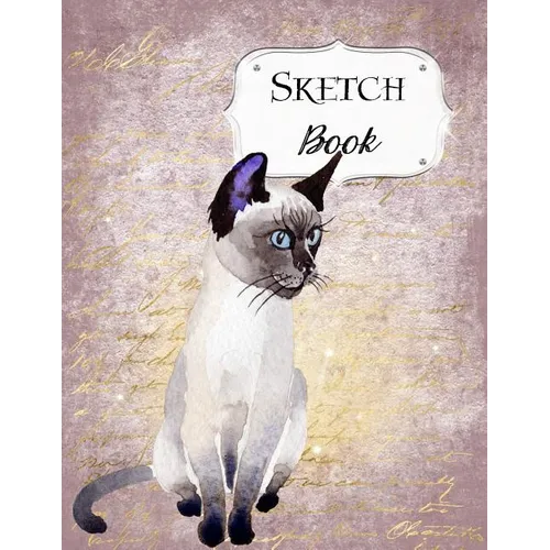 Sketch Book: Cat Sketchbook Scetchpad for Drawing or Doodling Notebook Pad for Creative Artists #3 Purple Siamese - Paperback
