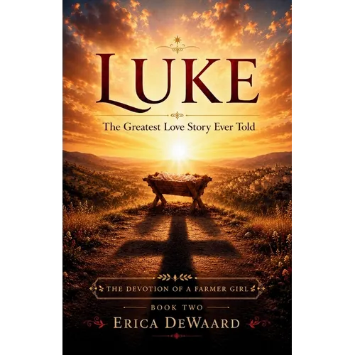 Luke: The Greatest Love Story Ever Told - Paperback