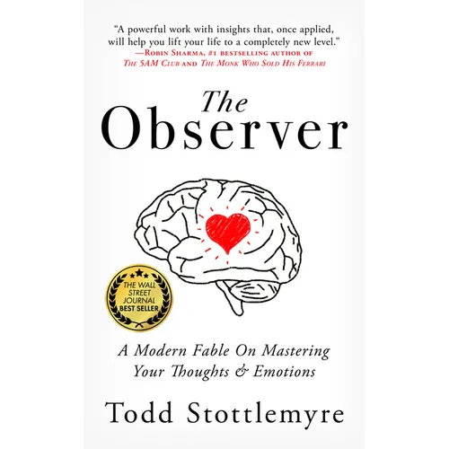 The Observer: A Modern Fable on Mastering Your Thoughts & Emotions - Paperback