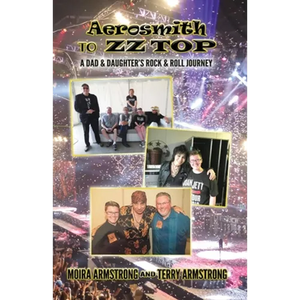 Aerosmith to ZZ Top: A Dad and Daughter's Rock and Roll Journey - Paperback