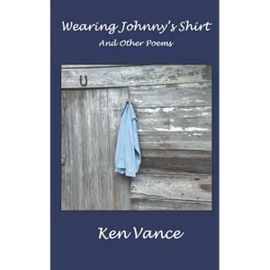Wearing Johnny's Shirt and Other Poems - Paperback