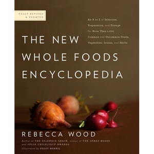 The New Whole Foods Encyclopedia: A Comprehensive Resource for Healthy Eating - Paperback