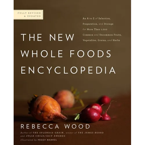 The New Whole Foods Encyclopedia: A Comprehensive Resource for Healthy Eating - Paperback