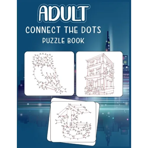 Adult Connect the dots puzzle book: Ultimate Dot to Dot Extreme Puzzle Challenge - Paperback