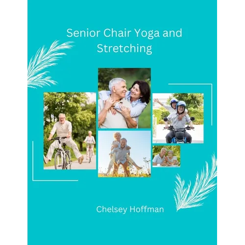 Senior Chair Yoga and Stretching - Paperback