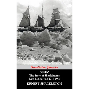 South! (Unabridged. with 97 original illustrations): The Story of Shackleton's Last Expedition 1914-1917 - Hardcover
