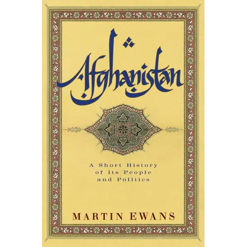 Afghanistan: A Short History of Its People and Politics - Paperback