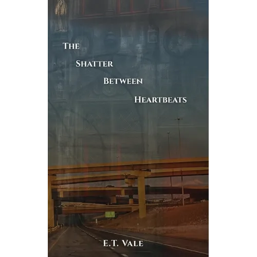 The Shatter Between Heartbeats - Paperback