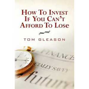 How To Invest if You Can't Afford to Lose (2011) - Paperback
