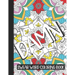 Damn: swear word gifts: A Swear Word Coloring Book for Adults, Geometric Mandala Designs - Adult Curse Words and Insults - Paperback