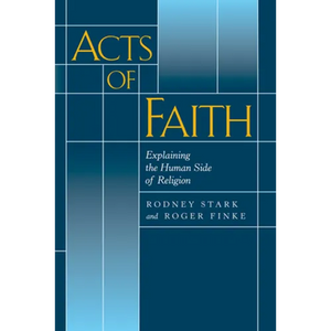 Acts of Faith: Explaining the Human Side of Religion - Paperback