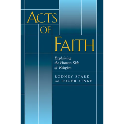 Acts of Faith: Explaining the Human Side of Religion - Paperback