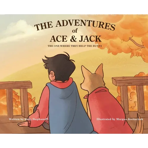 The Adventures of Ace & Jack: The One Where They Help The Bunny - Hardcover
