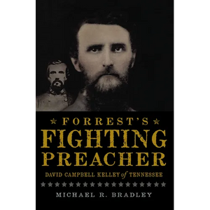 Forrest's Fighting Preacher: David Campbell Kelley of Tennessee - Paperback