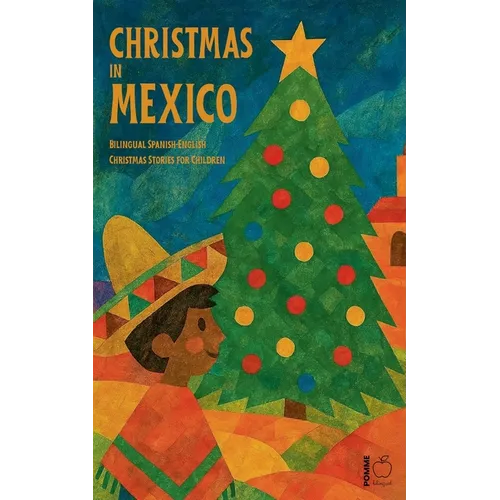 Christmas in Mexico: Bilingual Spanish-English Christmas Stories for Children - Paperback