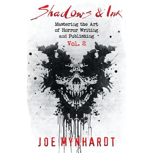Shadows & Ink Vol.2: Mastering the Art of Horror Writing and Publishing - Paperback