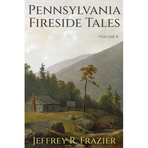 Pennsylvania Fireside Tales Volume 6 - Paperback