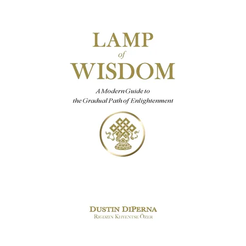Lamp of Wisdom: A Modern Guide to the Gradual Path of Enlightenment - Paperback