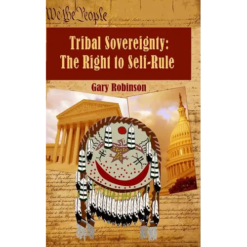Tribal Sovereignty: The Right to Self-Rule - Paperback