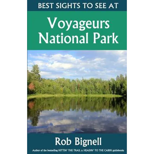 Best Sights to See at Voyageurs National Park - Paperback