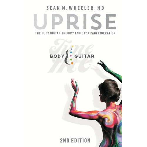 Uprise: The Body Guitar Theory and Back Pain Liberation - Paperback