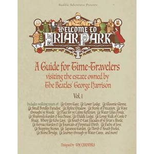 Welcome to Friar Park: A Guide for Time-Travelers visiting the estate owned by The Beatles' George Harrison - Paperback