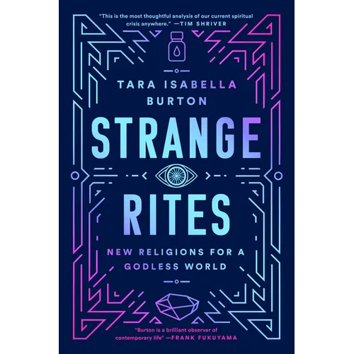 Strange Rites: New Religions for a Godless World - Paperback
