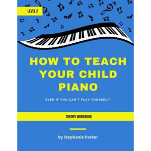 How To Teach Your Child Piano - Level 2 Theory Workbook - Paperback
