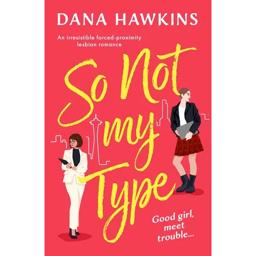 So Not My Type: An Irresistible Forced-Proximity Lesbian Romance - Paperback