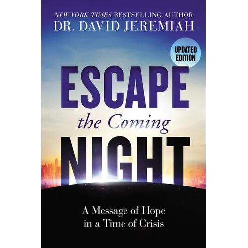 Escape the Coming Night: A Message of Hope in a Time of Crisis - Paperback