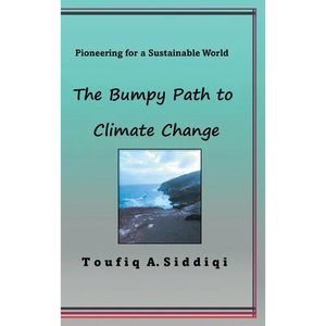 The Bumpy Path to Climate Change: Pioneering for a Sustainable World - Hardcover