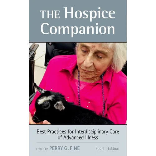 The Hospice Companion: Best Practices for Interdisciplinary Care of Advanced Illness - Paperback
