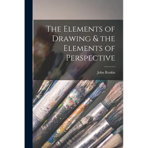The Elements of Drawing & the Elements of Perspective - Paperback