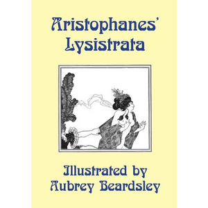 Lysistrata: Illustrated by Aubrey Beardsley - Paperback