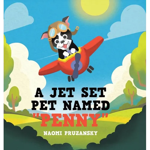 A Jet Set Pet Named "Penny" - Hardcover