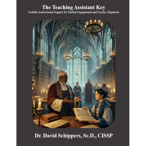 The Teaching Assistant Key: Scalable Instructional Support for Student Engagement and Faculty Alignment - Paperback