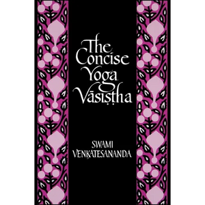 The Concise Yoga Vāsiṣṭha - Paperback