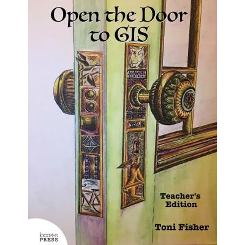 Open the Door to GIS: Teacher's Edition - Paperback