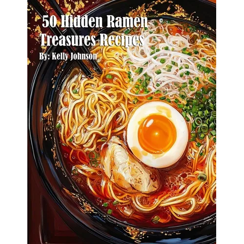 50 Hidden Ramen Treasures Recipes - Paperback