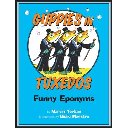 Guppies in Tuxedos: Funny Eponyms - Paperback