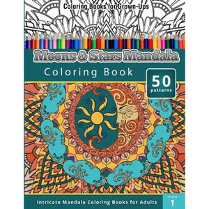 Moons & Stars Mandala Coloring Book (Intricate Mandala Coloring Books for Adults), Volume 1 - Paperback