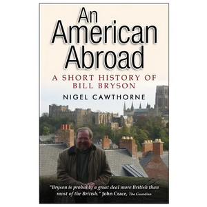 An American Abroad: A Short History of Bill Bryson - Paperback