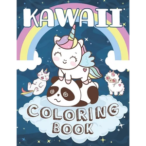 Kawaii Coloring Book: Cute Kawaii Animals Unicorns Dinosaurs Fruits Coloring Book for kids girls and boys of all Ages ! - Paperback