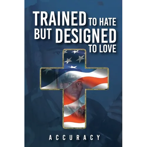 Trained To Hate But Designed To Love - Paperback