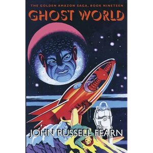 Ghost World: The Golden Amazon Saga, Book Nineteen - Paperback